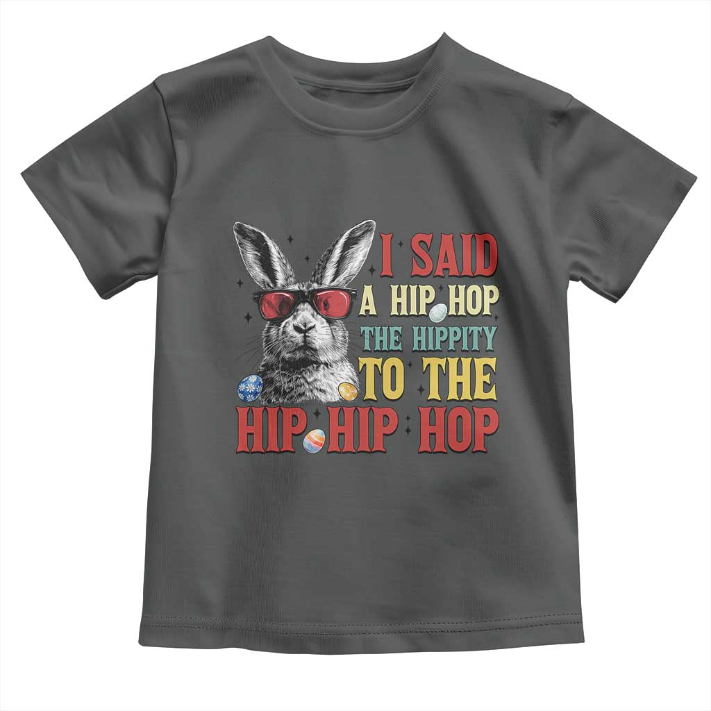 I Said A Hip Hop The Hippity To The Hip Hip Hop Toddler T Shirt Funny Easter Bunny Rapper Sunglasses TS14 Dark Heather Print Your Wear