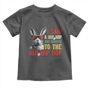 I Said A Hip Hop The Hippity To The Hip Hip Hop Toddler T Shirt Funny Easter Bunny Rapper Sunglasses TS14 Dark Heather Print Your Wear
