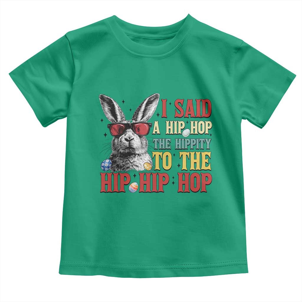 I Said A Hip Hop The Hippity To The Hip Hip Hop Toddler T Shirt Funny Easter Bunny Rapper Sunglasses TS14 Irish Green Print Your Wear