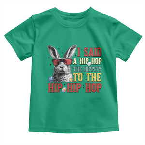 I Said A Hip Hop The Hippity To The Hip Hip Hop Toddler T Shirt Funny Easter Bunny Rapper Sunglasses TS14 Irish Green Print Your Wear
