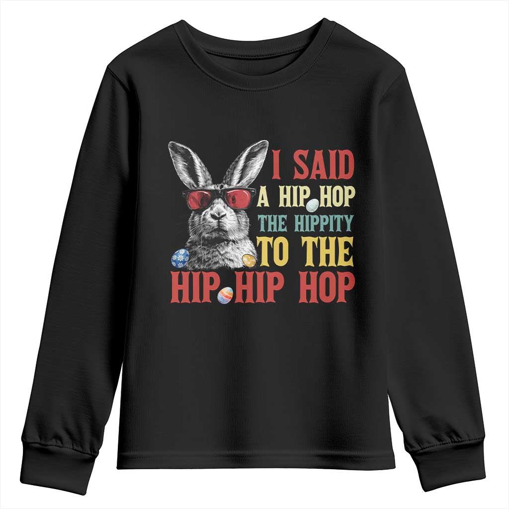 I Said A Hip Hop The Hippity To The Hip Hip Hop Youth Sweatshirt Funny Easter Bunny Rapper Sunglasses TS14 Black Print Your Wear