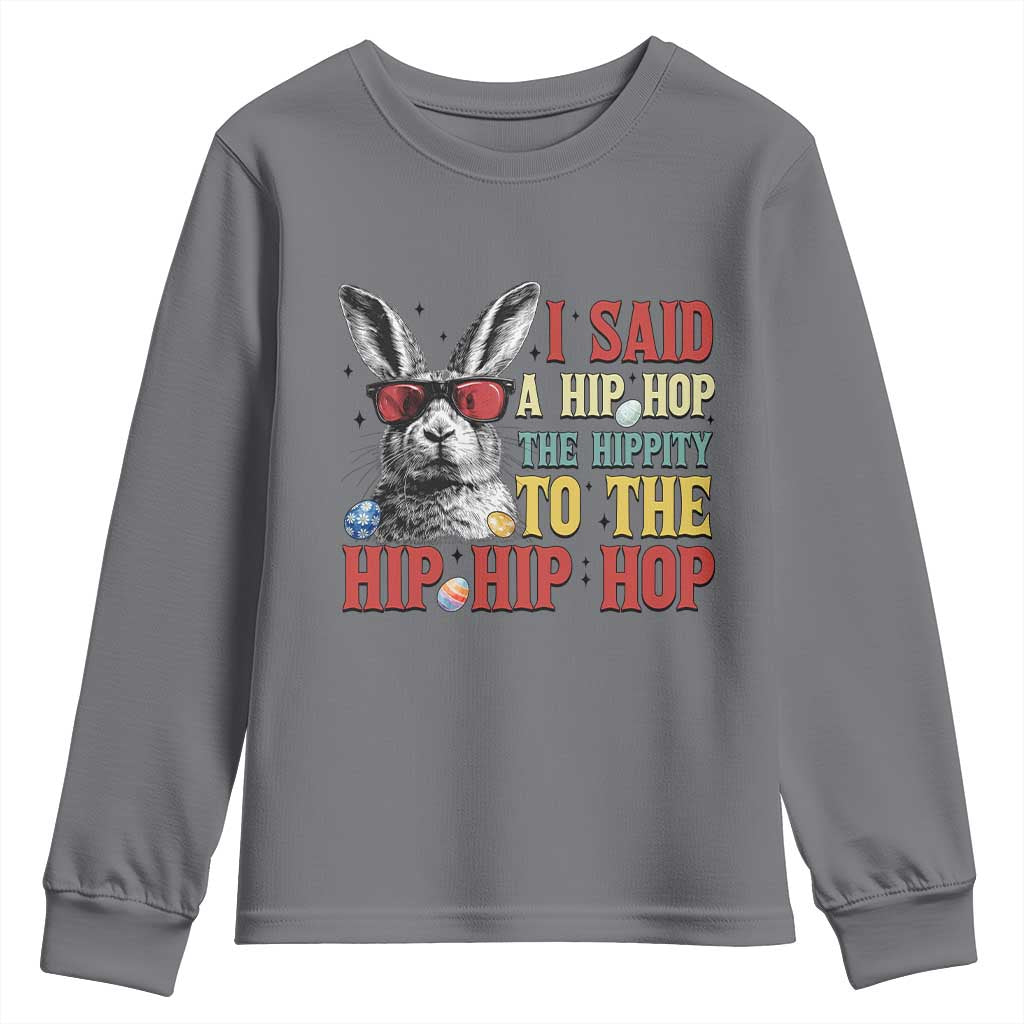 I Said A Hip Hop The Hippity To The Hip Hip Hop Youth Sweatshirt Funny Easter Bunny Rapper Sunglasses TS14 Charcoal Print Your Wear