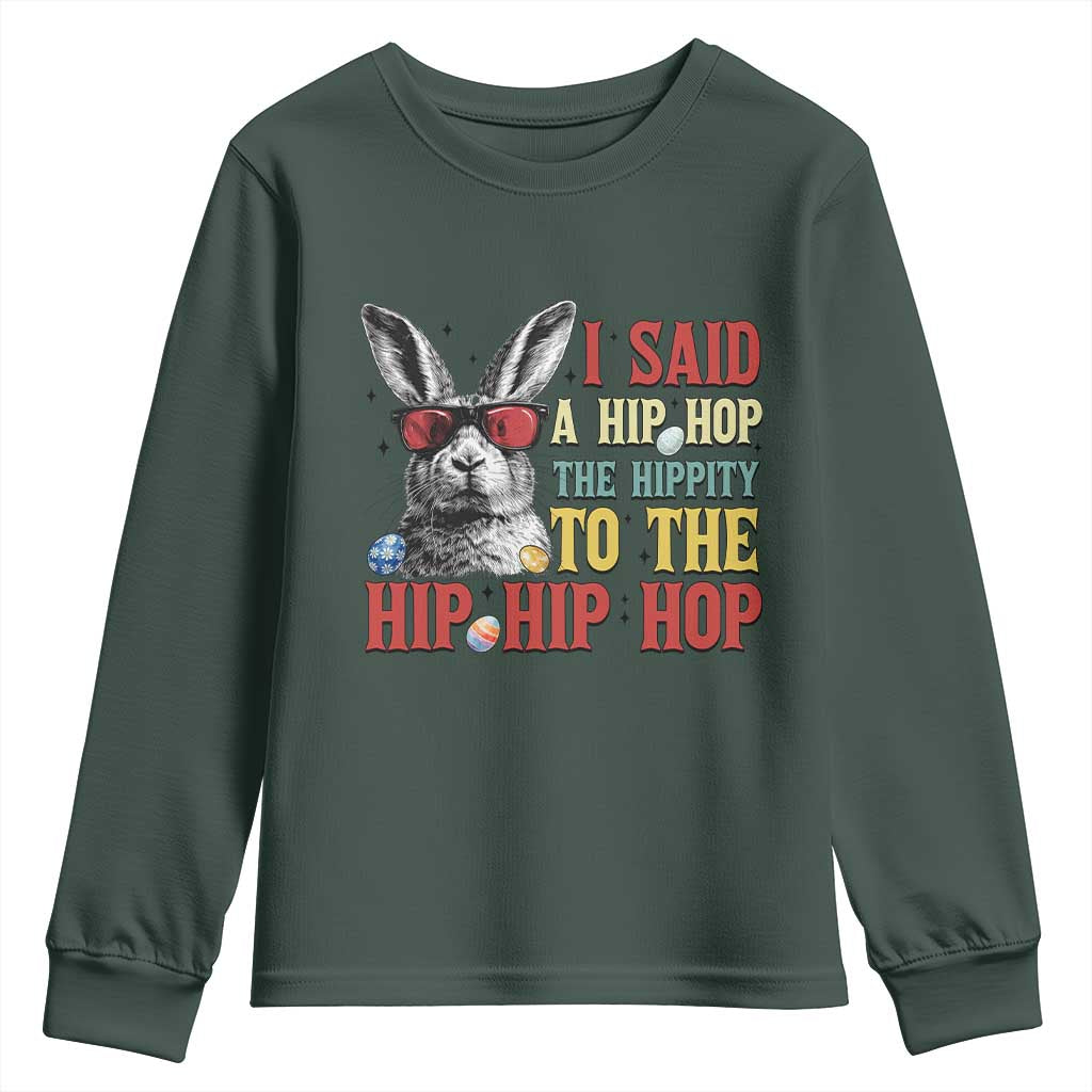 I Said A Hip Hop The Hippity To The Hip Hip Hop Youth Sweatshirt Funny Easter Bunny Rapper Sunglasses TS14 Dark Forest Green Print Your Wear