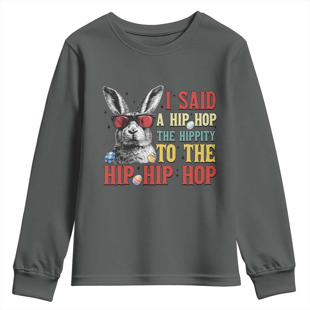 I Said A Hip Hop The Hippity To The Hip Hip Hop Youth Sweatshirt Funny Easter Bunny Rapper Sunglasses TS14 Dark Heather Print Your Wear