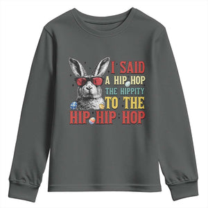I Said A Hip Hop The Hippity To The Hip Hip Hop Youth Sweatshirt Funny Easter Bunny Rapper Sunglasses TS14 Dark Heather Print Your Wear