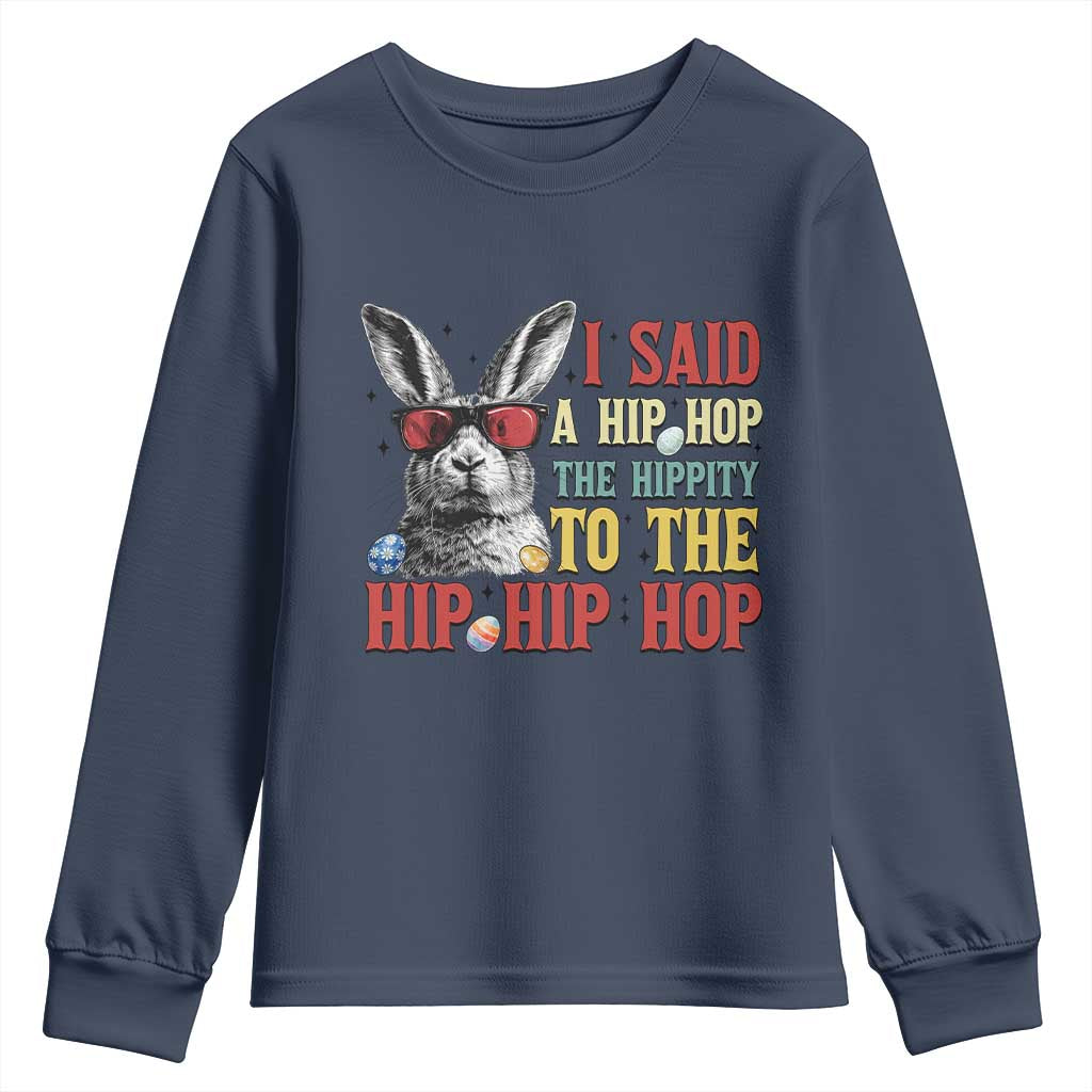 I Said A Hip Hop The Hippity To The Hip Hip Hop Youth Sweatshirt Funny Easter Bunny Rapper Sunglasses TS14 Navy Print Your Wear