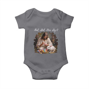 But Did You Dye Baby Onesie Funny Christian Easter Egg Dyeing TS14 Charcoal Print Your Wear