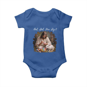 But Did You Dye Baby Onesie Funny Christian Easter Egg Dyeing TS14 Royal Blue Print Your Wear