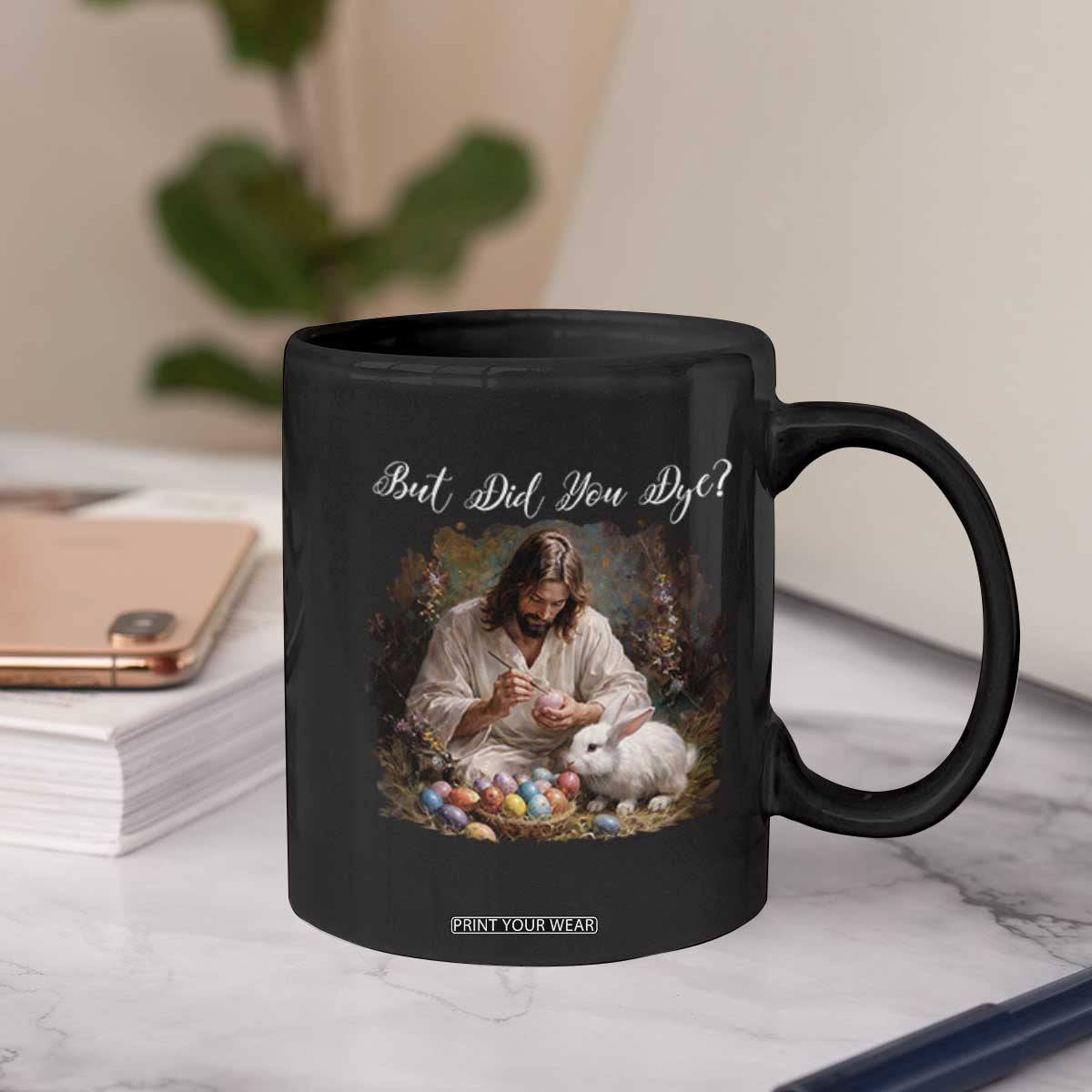 But Did You Dye Coffee Mug Funny Christian Easter Egg Dyeing TS14 Print Your Wear