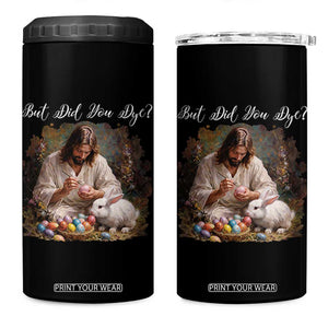 But Did You Dye 4 in 1 Can Cooler Tumbler Funny Christian Easter Egg Dyeing TS14 One Size: 16 oz Black Print Your Wear