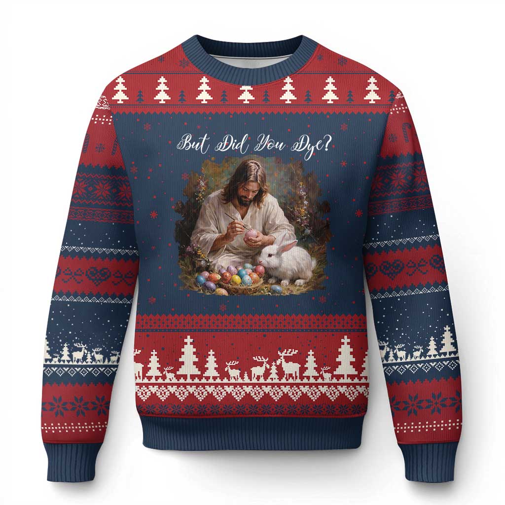 But Did You Dye Ugly Christmas Sweater Funny Christian Easter Egg Dyeing TS14 Navy Red Print Your Wear
