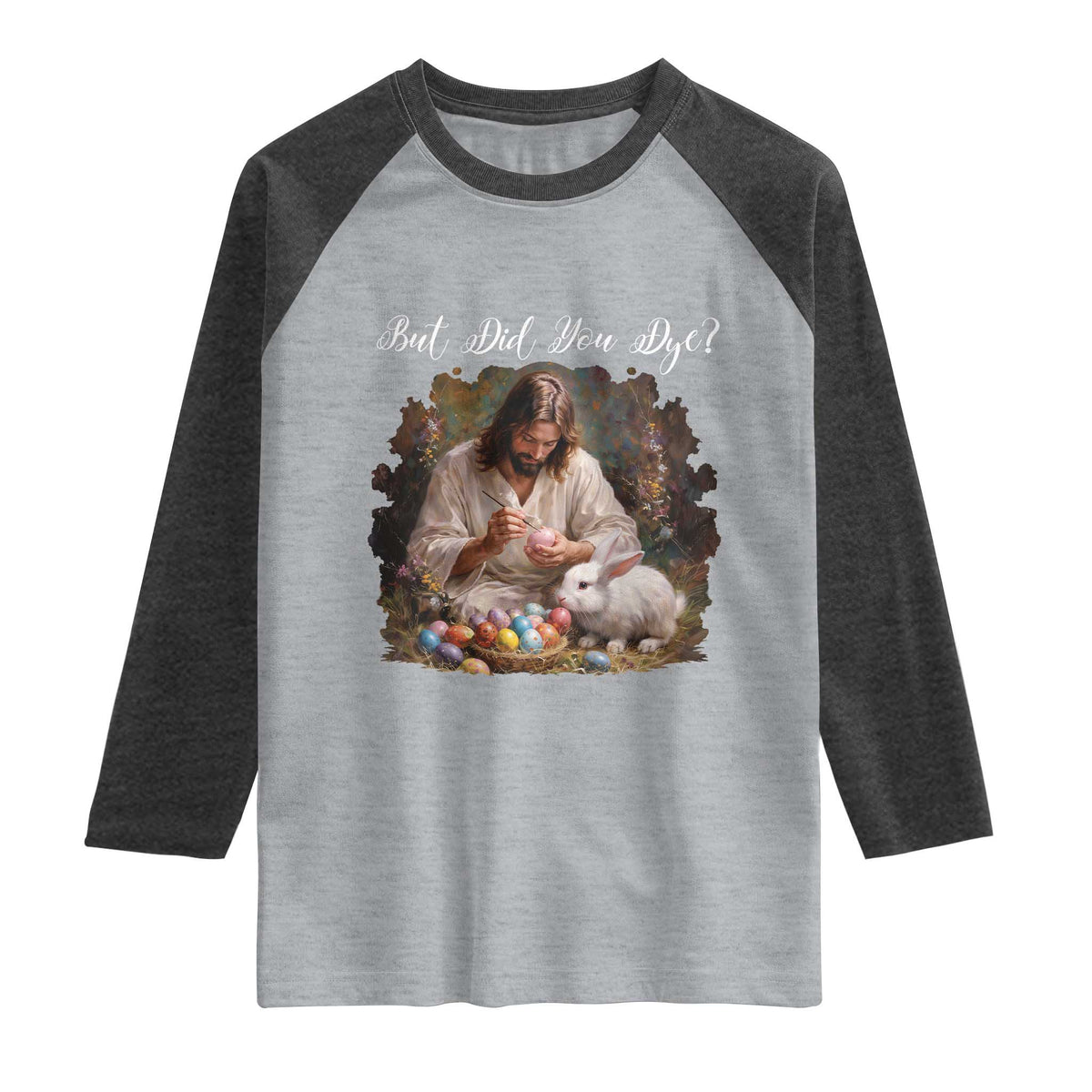 But Did You Dye Raglan Shirt Funny Christian Easter Egg Dyeing TS14 Heather Gray Heather Charcoal Print Your Wear