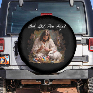 But Did You Dye Spare Tire Cover Funny Christian Easter Egg Dyeing TS14 No hole Black Print Your Wear