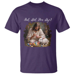 But Did You Dye T Shirt Funny Christian Easter Egg Dyeing TS14 Purple Print Your Wear