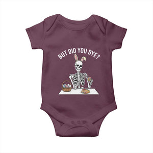 But Did You Dye Baby Onesie Funny Easter Skeleton Painting Eggs TS14 Maroon Print Your Wear