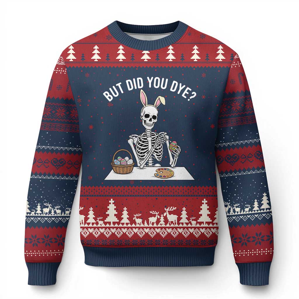 But Did You Dye Ugly Christmas Sweater Funny Easter Skeleton Painting Eggs TS14 Navy Red Print Your Wear