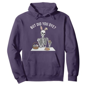 But Did You Dye Hoodie Funny Easter Skeleton Painting Eggs TS14 Purple Print Your Wear