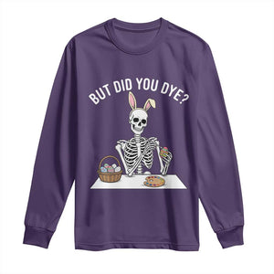 But Did You Dye Long Sleeve Shirt Funny Easter Skeleton Painting Eggs TS14 Purple Print Your Wear