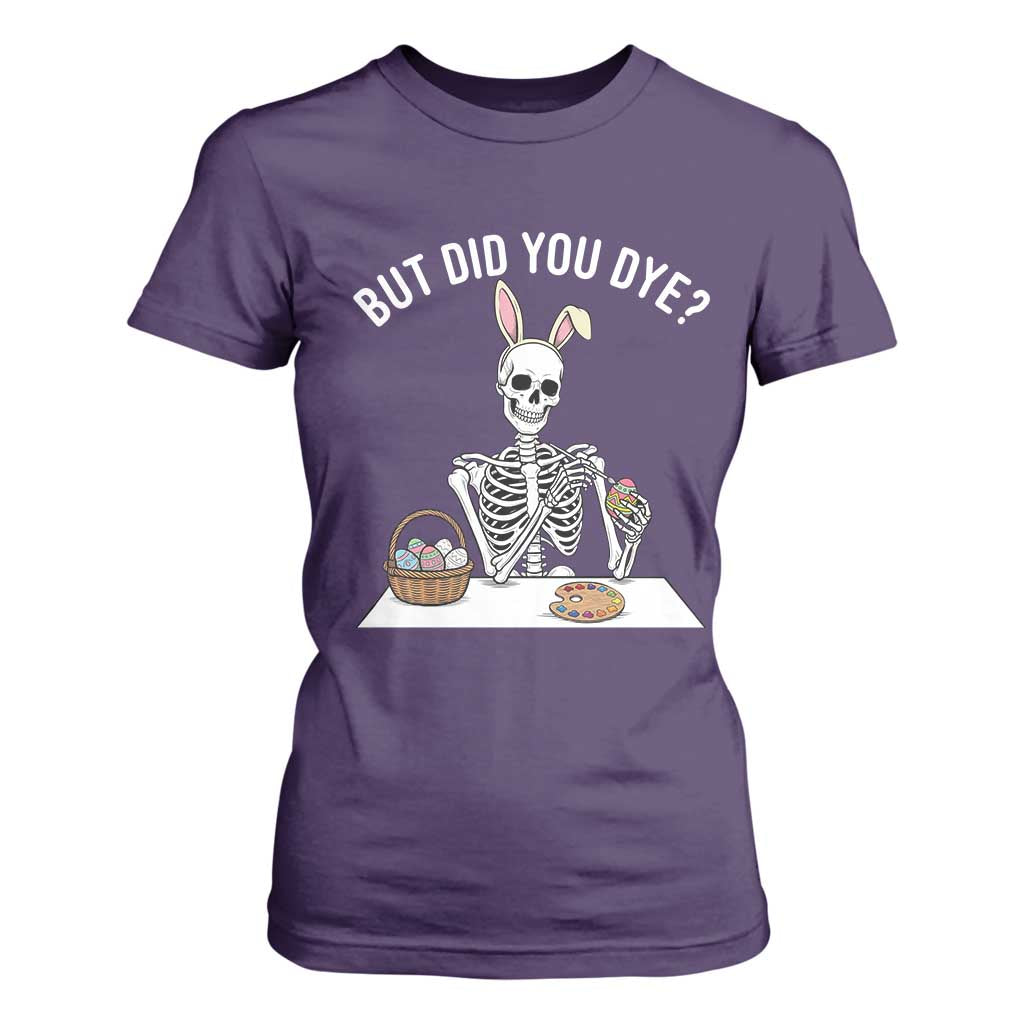 But Did You Dye T Shirt For Women Funny Easter Skeleton Painting Eggs TS14 Purple Print Your Wear