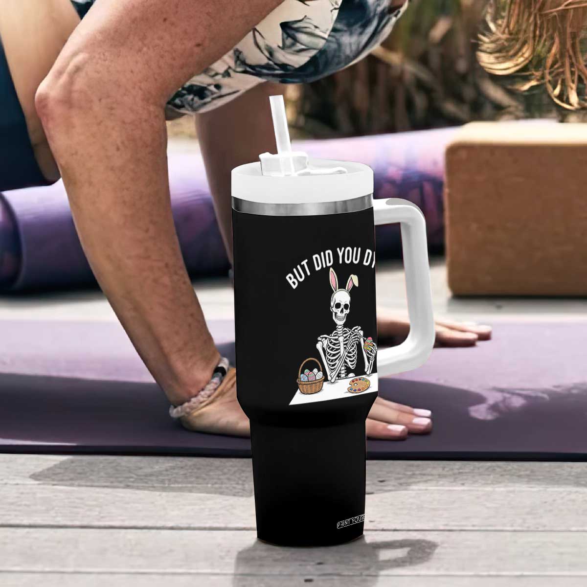 But Did You Dye Tumbler With Handle Funny Easter Skeleton Painting Eggs TS14 Print Your Wear