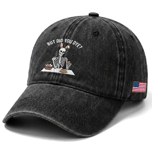 But Did You Dye Washed Cotton Baseball Cap Funny Easter Skeleton Painting Eggs TS14 Print Your Wear