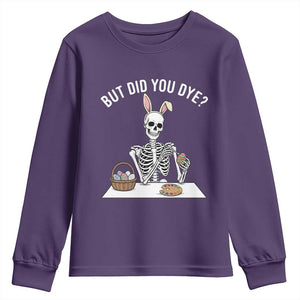 But Did You Dye Youth Sweatshirt Funny Easter Skeleton Painting Eggs TS14 Purple Print Your Wear