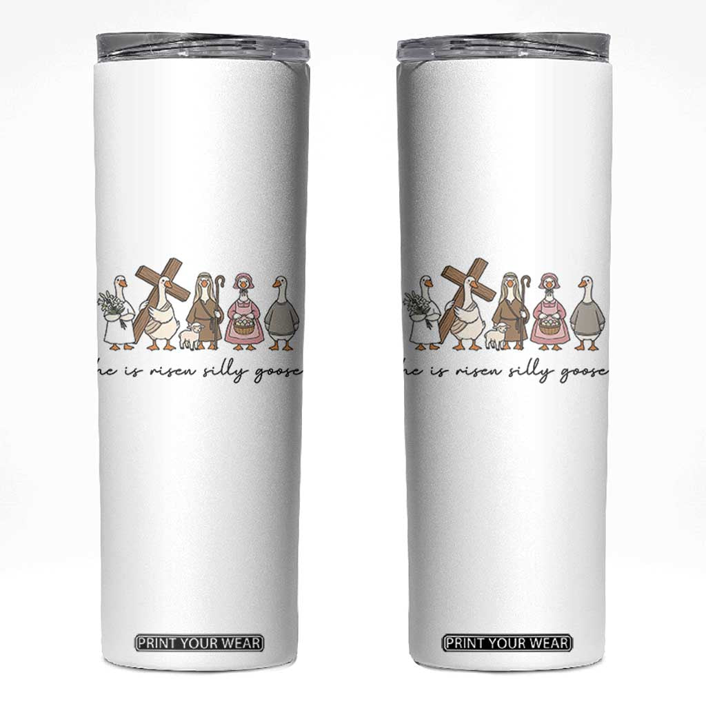 He Is Risen Silly Goose Skinny Tumbler Funny Christian Easter TS14 Black Print Your Wear