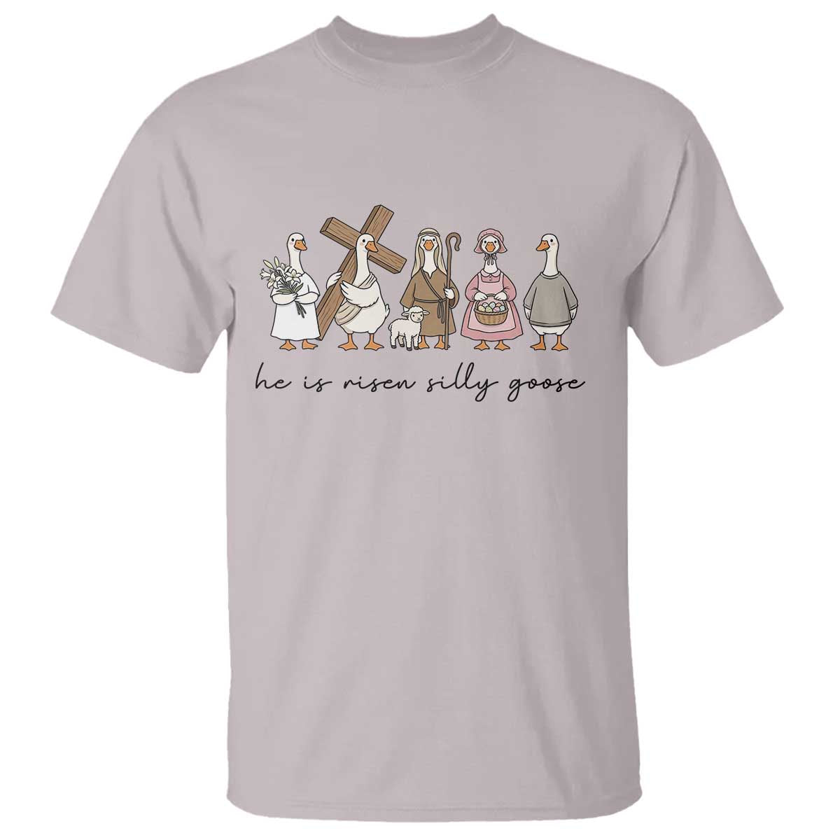 He Is Risen Silly Goose T Shirt Funny Christian Easter TS14 Ice Gray Print Your Wear