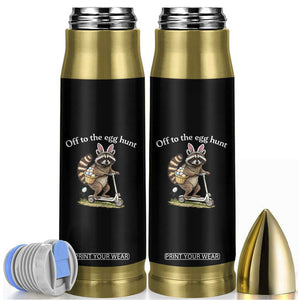 Off To The Egg Hunt Bullet Tumbler Funny Easter Raccoon TS14 Black Print Your Wear