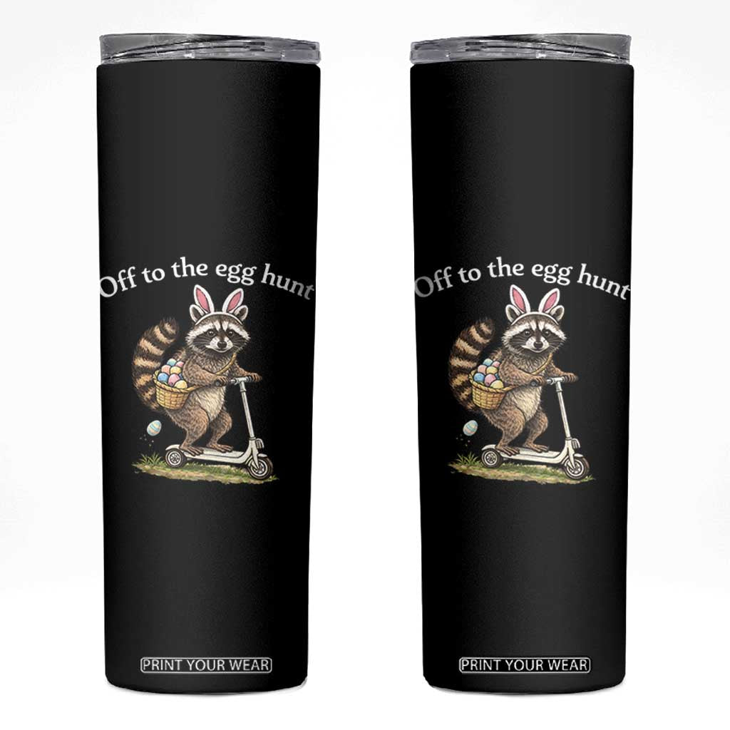 Off To The Egg Hunt Skinny Tumbler Funny Easter Raccoon TS14 Black Print Your Wear