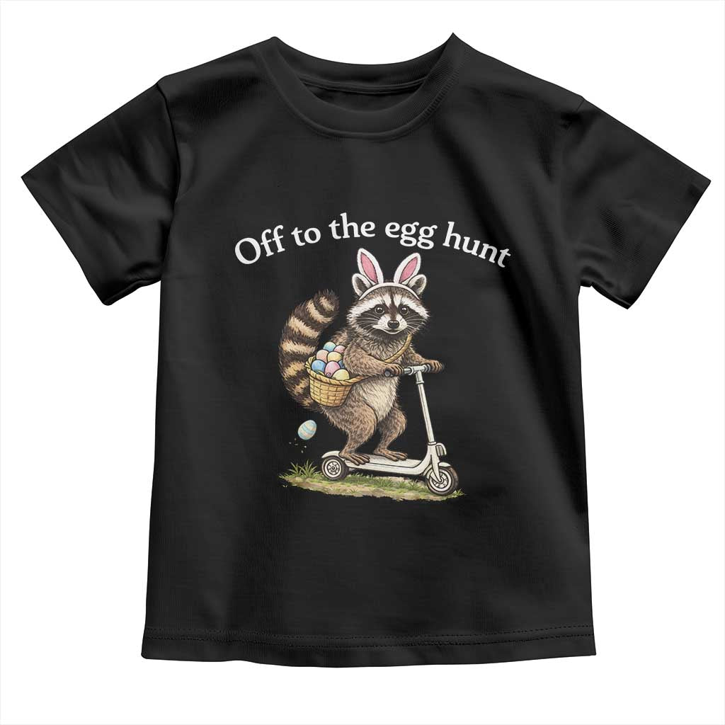 Off To The Egg Hunt Toddler T Shirt Funny Easter Raccoon TS14 Black Print Your Wear