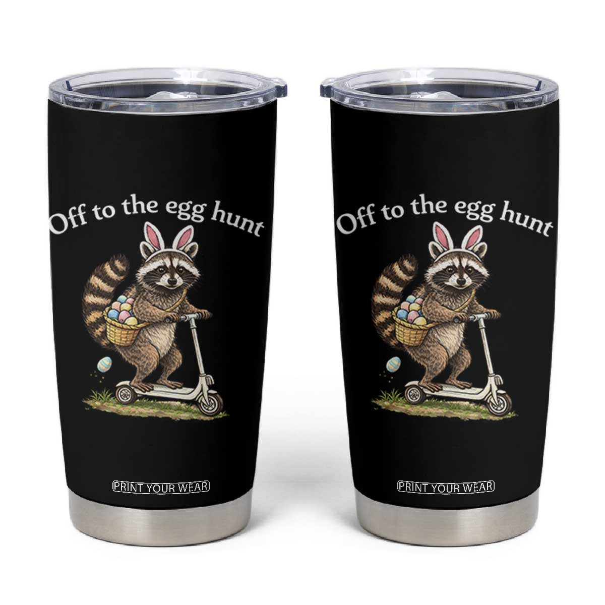 Off To The Egg Hunt Tumbler Cup Funny Easter Raccoon TS14 Black Print Your Wear