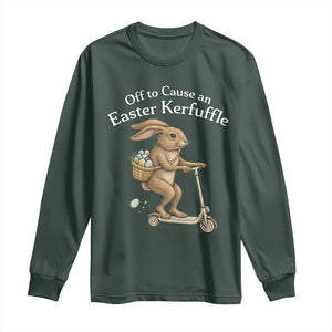 Funny Easter Bunny Long Sleeve Shirt Off To The Cause an Easter Kerfuffle TS14 Dark Forest Green Print Your Wear