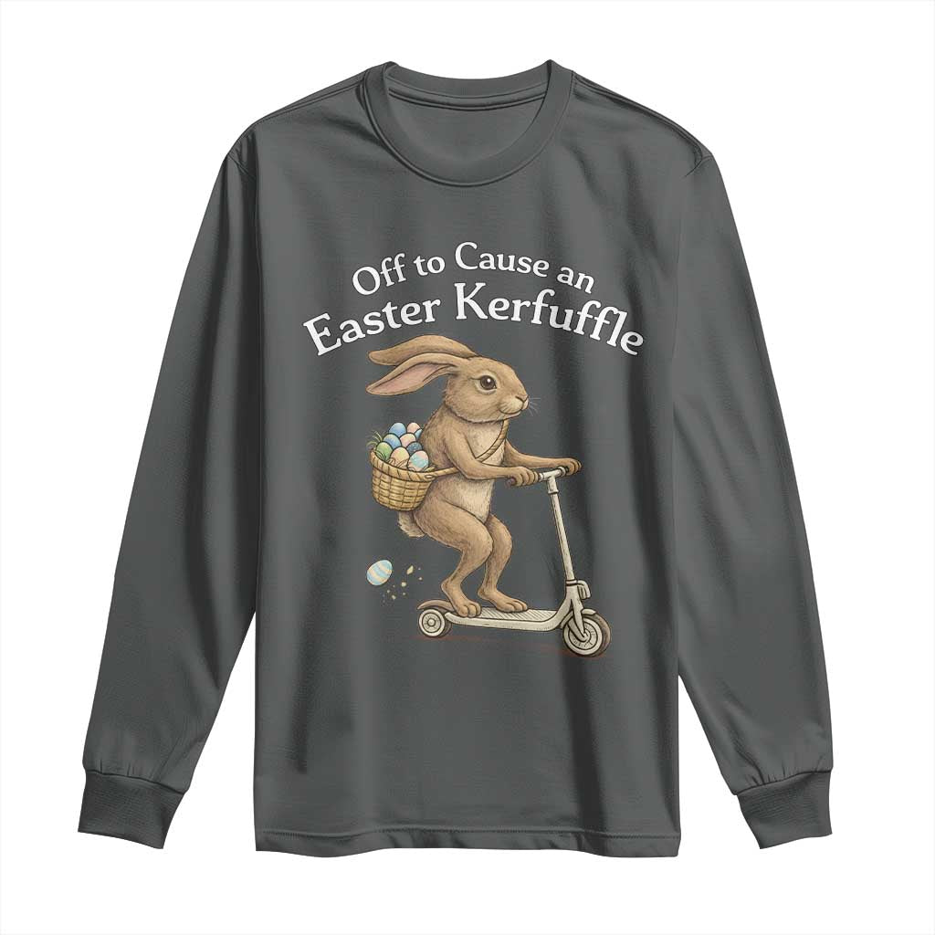 Funny Easter Bunny Long Sleeve Shirt Off To The Cause an Easter Kerfuffle TS14 Dark Heather Print Your Wear