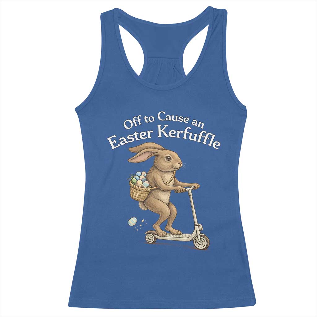Funny Easter Bunny Racerback Tank Top Off To The Cause an Easter Kerfuffle TS14 Royal Blue Print Your Wear