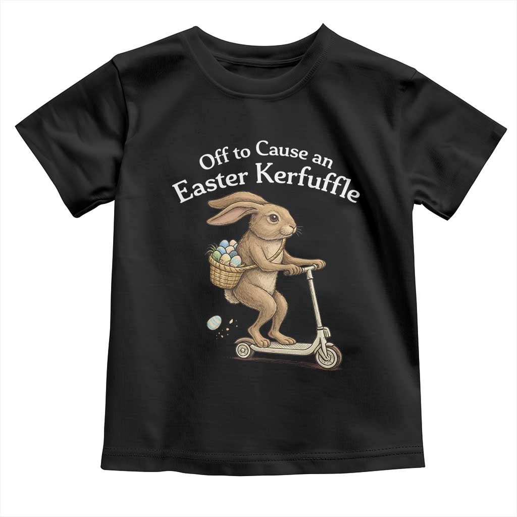 Funny Easter Bunny Toddler T Shirt Off To The Cause an Easter Kerfuffle TS14 Black Print Your Wear