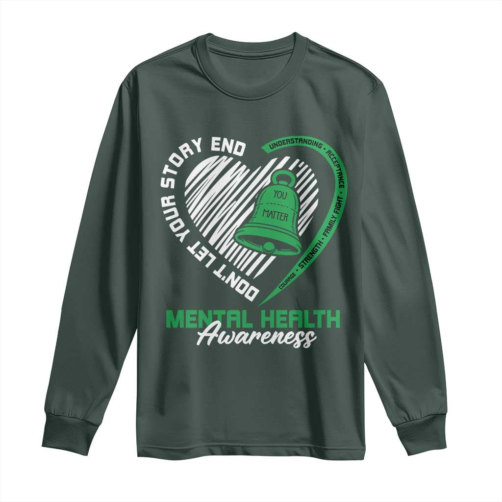 Mental Health Awarenes Long Sleeve Shirt Green Ribbon Inspirational Psychologist Therapist TS14 Dark Forest Green Print Your Wear