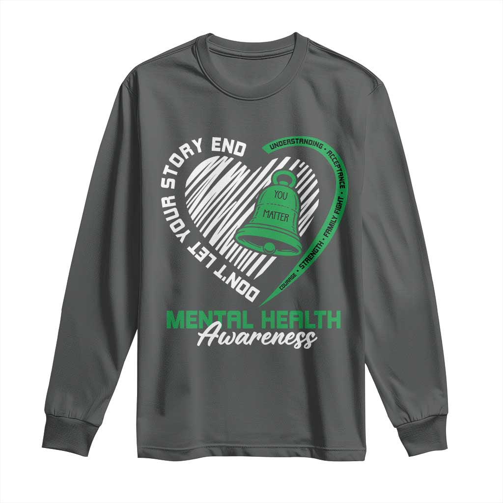 Mental Health Awarenes Long Sleeve Shirt Green Ribbon Inspirational Psychologist Therapist TS14 Dark Heather Print Your Wear