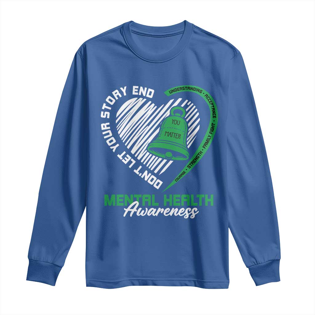Mental Health Awarenes Long Sleeve Shirt Green Ribbon Inspirational Psychologist Therapist TS14 Royal Blue Print Your Wear