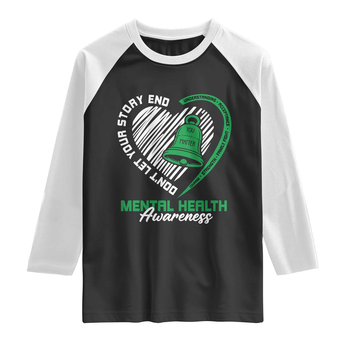 Mental Health Awarenes Raglan Shirt Green Ribbon Inspirational Psychologist Therapist TS14 Black White Print Your Wear