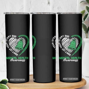 Mental Health Awarenes Skinny Tumbler Green Ribbon Inspirational Psychologist Therapist TS14 Print Your Wear