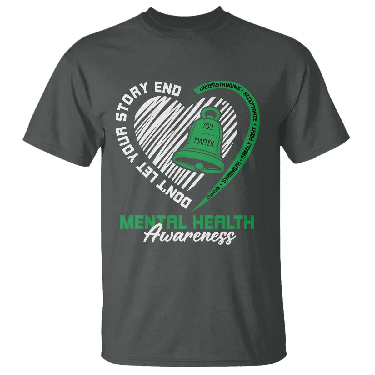 Mental Health Awarenes T Shirt Green Ribbon Inspirational Psychologist Therapist TS14 Dark Heather Print Your Wear