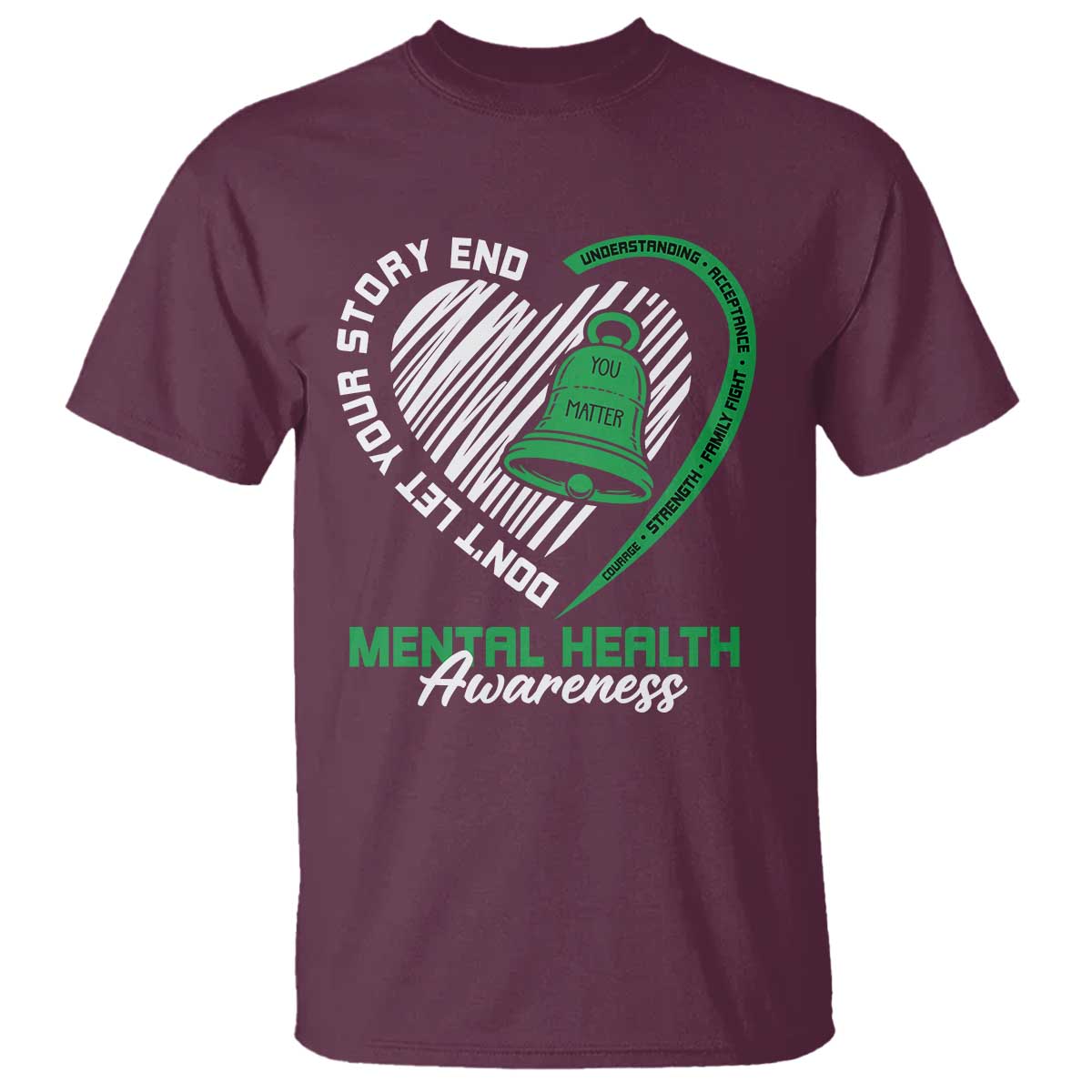Mental Health Awarenes T Shirt Green Ribbon Inspirational Psychologist Therapist TS14 Maroon Print Your Wear