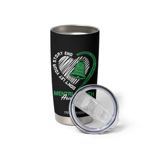 Mental Health Awarenes Tumbler Cup Green Ribbon Inspirational Psychologist Therapist TS14 Print Your Wear