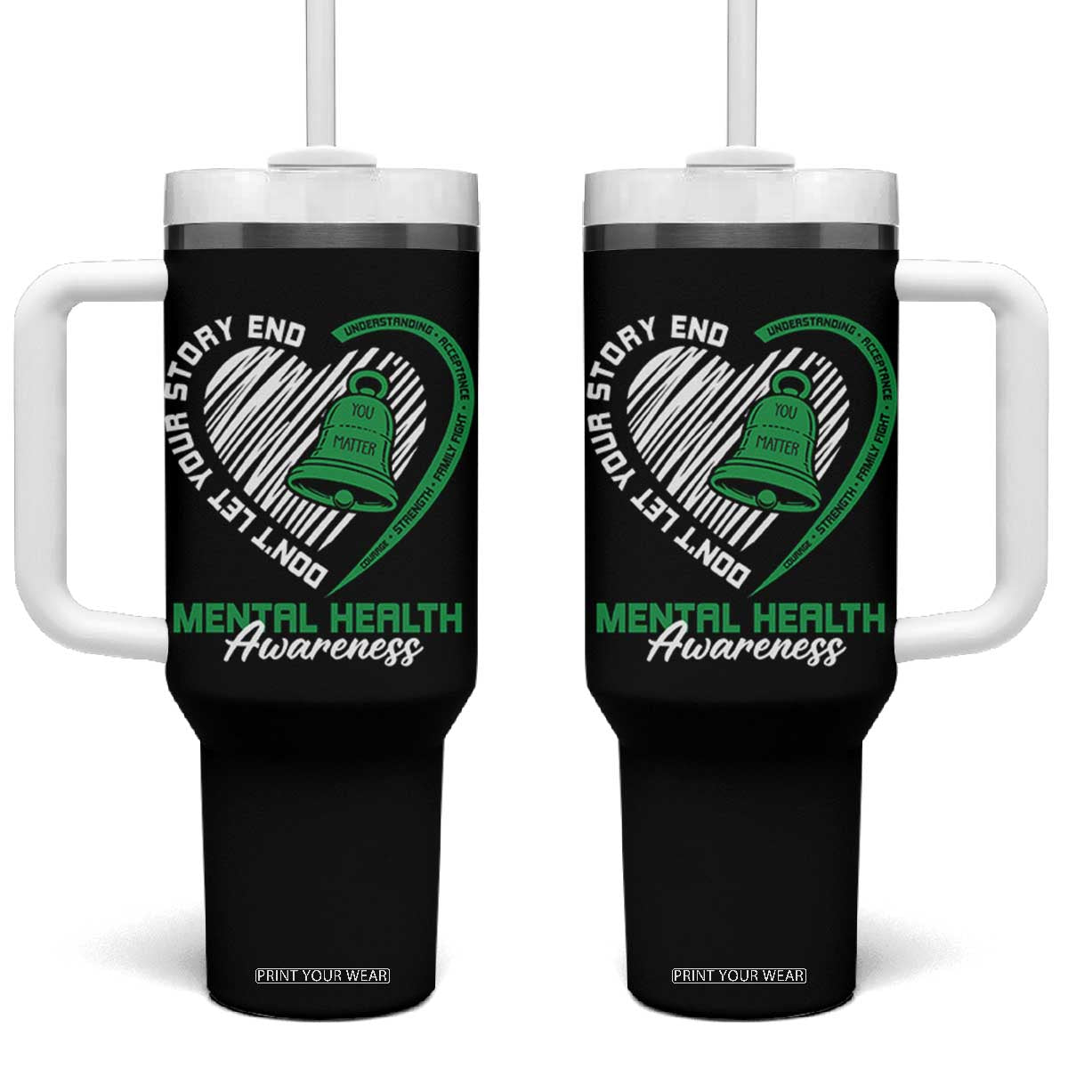 Mental Health Awarenes Tumbler With Handle Green Ribbon Inspirational Psychologist Therapist TS14 One Size: 40 oz Black Print Your Wear
