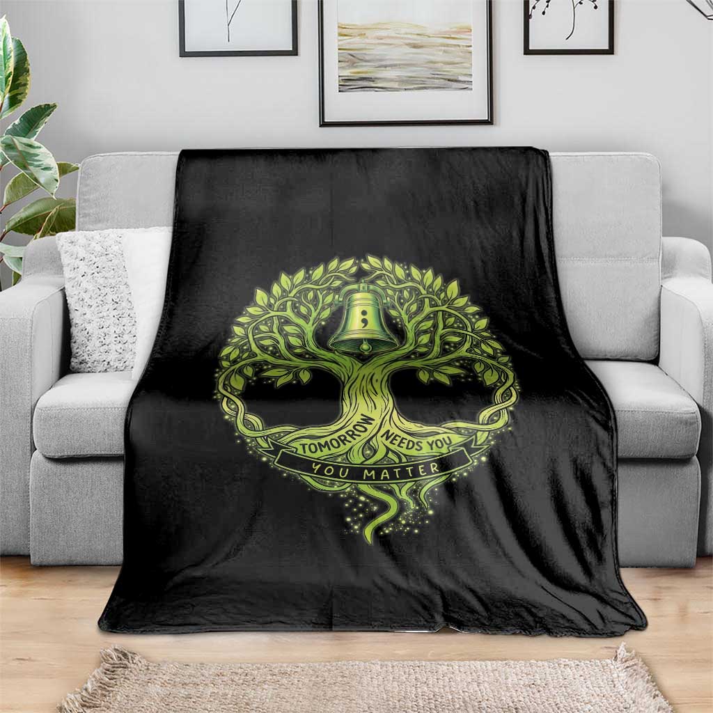 Mental Health Awarenes Throw Blanket Tomorrow Needs You You Matter TS14 Print Your Wear