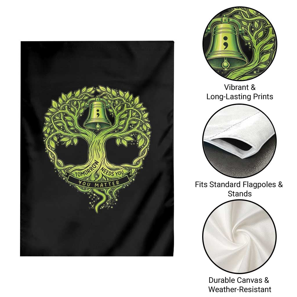 Mental Health Awarenes Garden Flag Tomorrow Needs You You Matter TS14 Print Your Wear