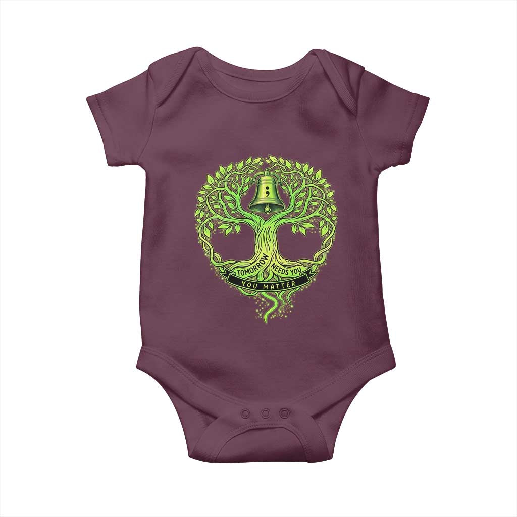 Mental Health Awarenes Baby Onesie Tomorrow Needs You You Matter TS14 Maroon Print Your Wear