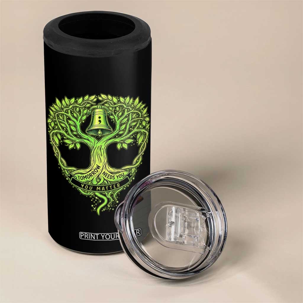 Mental Health Awarenes 4 in 1 Can Cooler Tumbler Tomorrow Needs You You Matter TS14 Print Your Wear