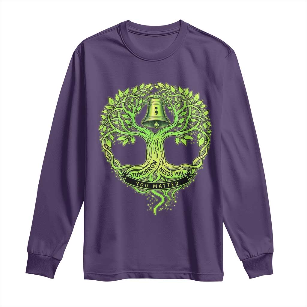 Mental Health Awarenes Long Sleeve Shirt Tomorrow Needs You You Matter TS14 Purple Print Your Wear